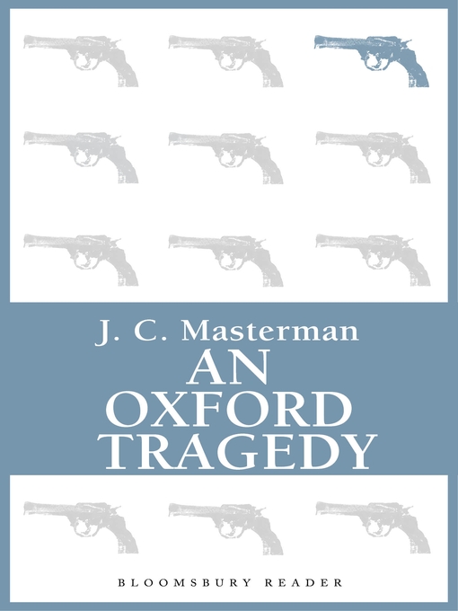 Title details for An Oxford Tragedy by J.C. Masterman - Available